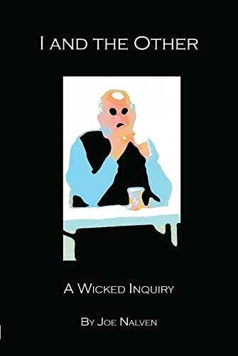 I And The Other: A Wicked Inquiry